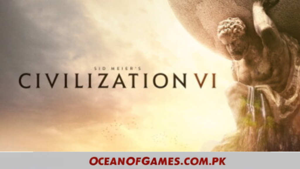 Sid Meier’s Civilization® VI Full Game Free Download