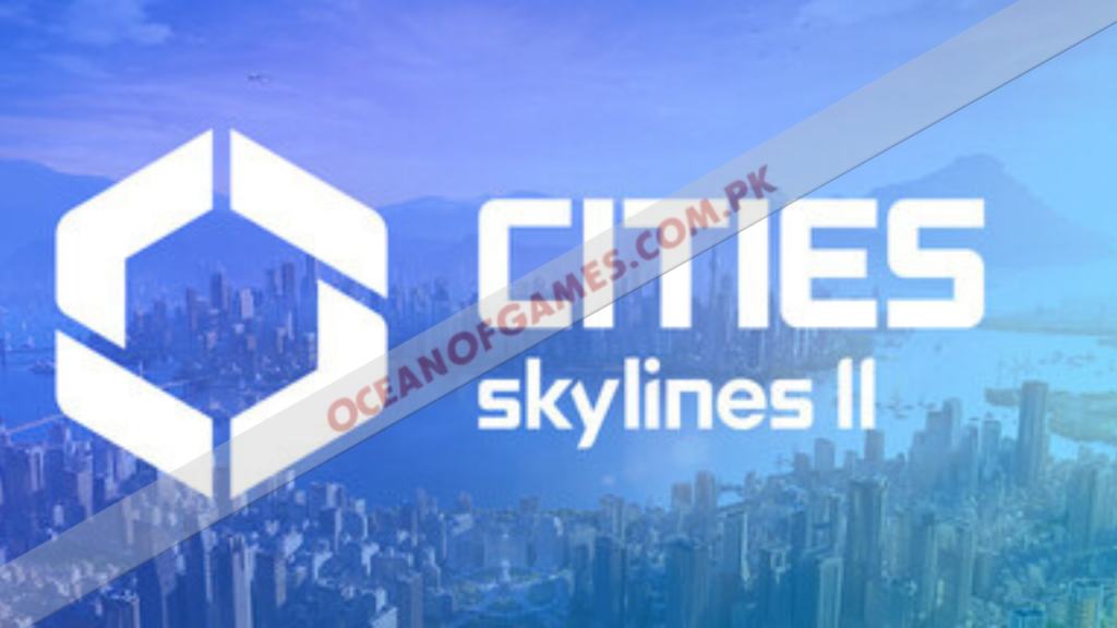 Cities: Skylines II Full Game Free Download